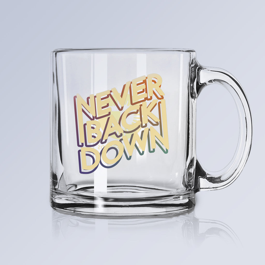 Never Back Down Glass Mug